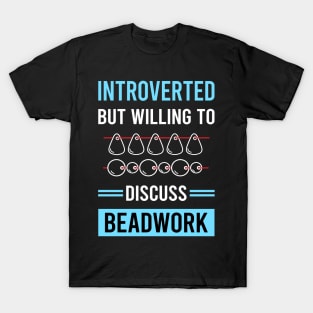 Introverted Beadwork Beading Bead Beads T-Shirt